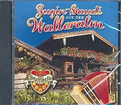 Sofort Bestellen Zugin-Gaudi auf der Walleralm CD