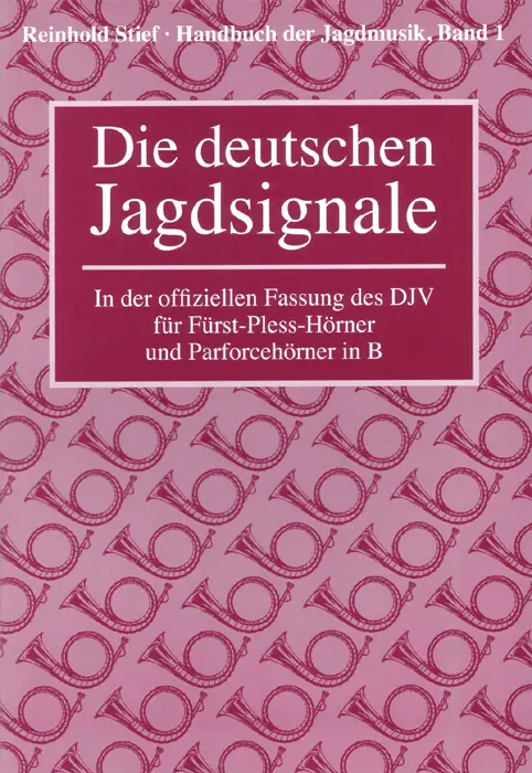 Neuheit Reinhold Stief: Handbücher der Jagdmusik, Band 1