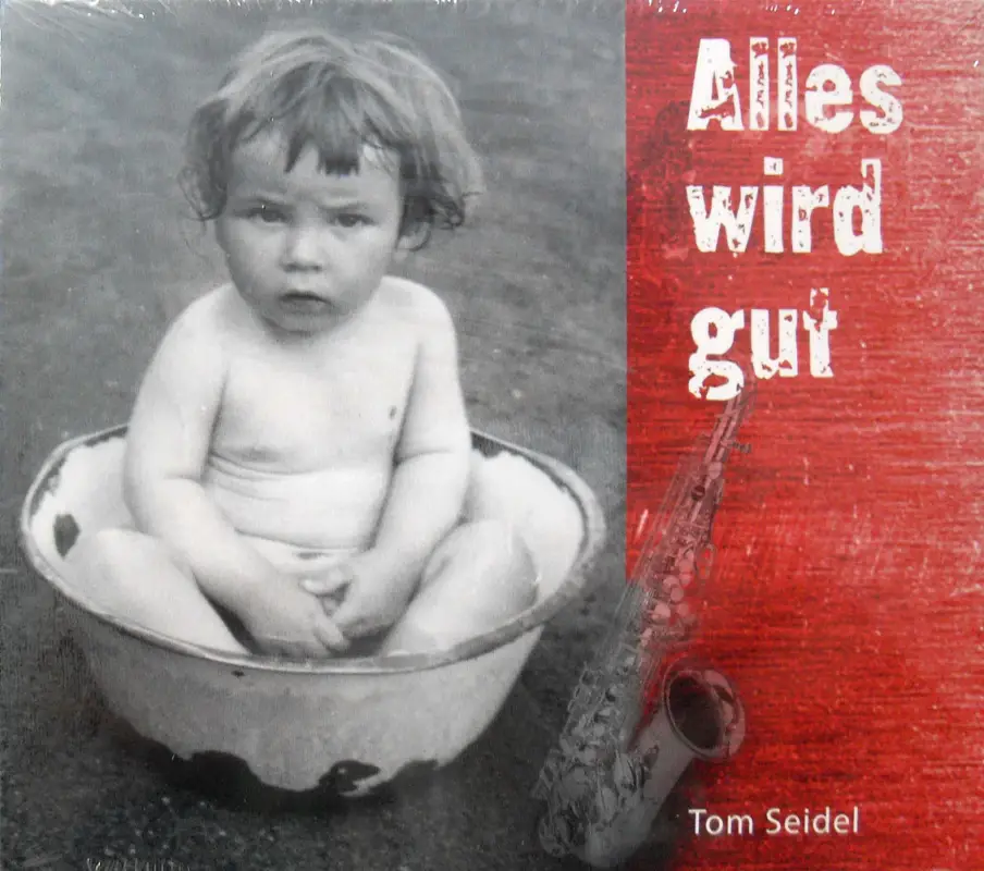 Aktuell CD-Tom Seidel - Alles wird gut - Saxophon